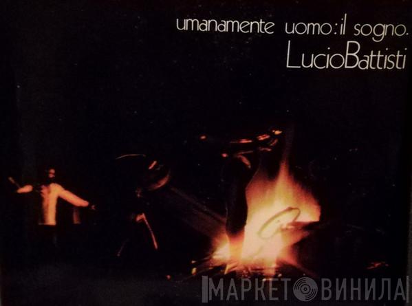  Lucio Battisti  - Umanamente Uomo: Il Sogno.