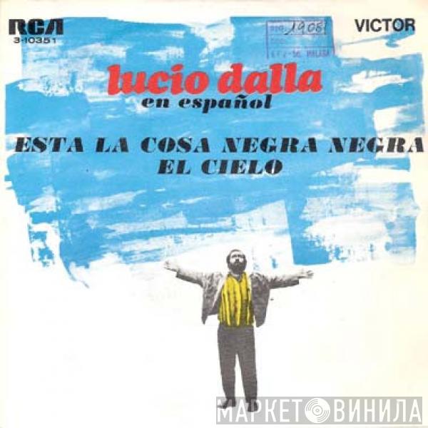 Lucio Dalla - Esta La Cosa Negra Negra / El Cielo