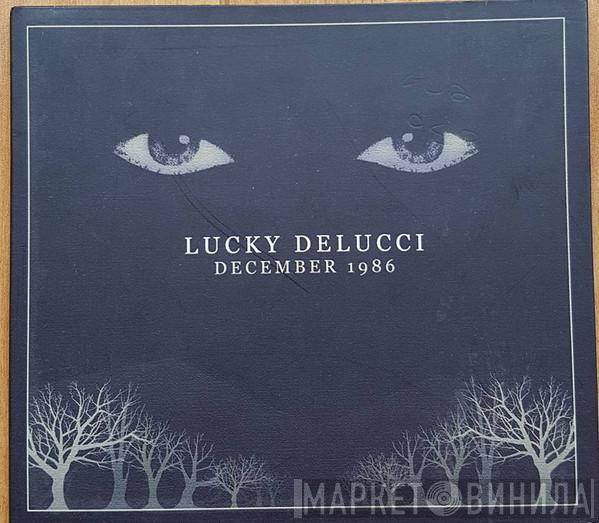 Lucky Delucci - December 1986