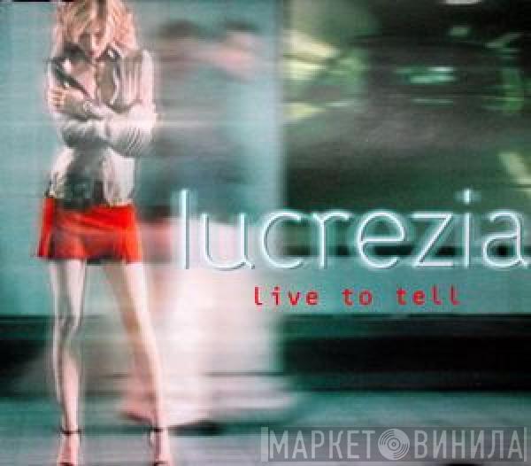 Lucrezia - Live To Tell