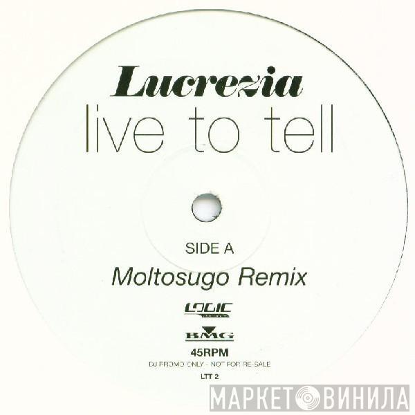 Lucrezia - Live To Tell