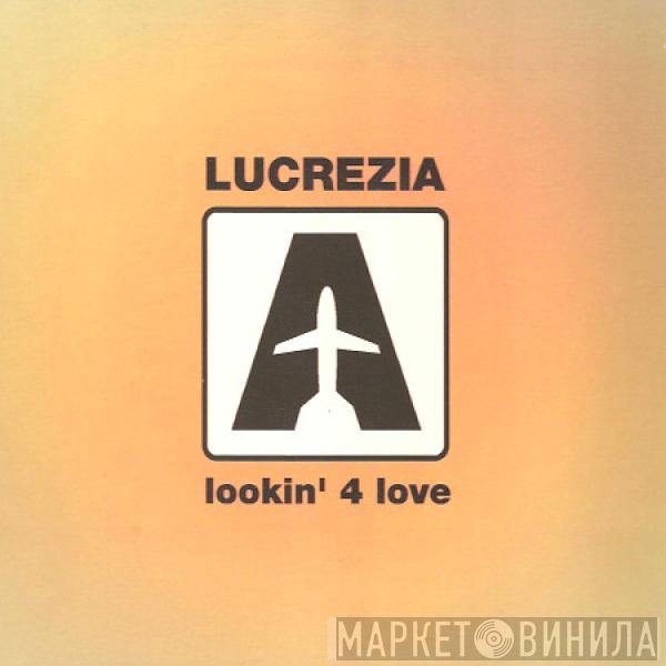 Lucrezia - Lookin' 4 Love