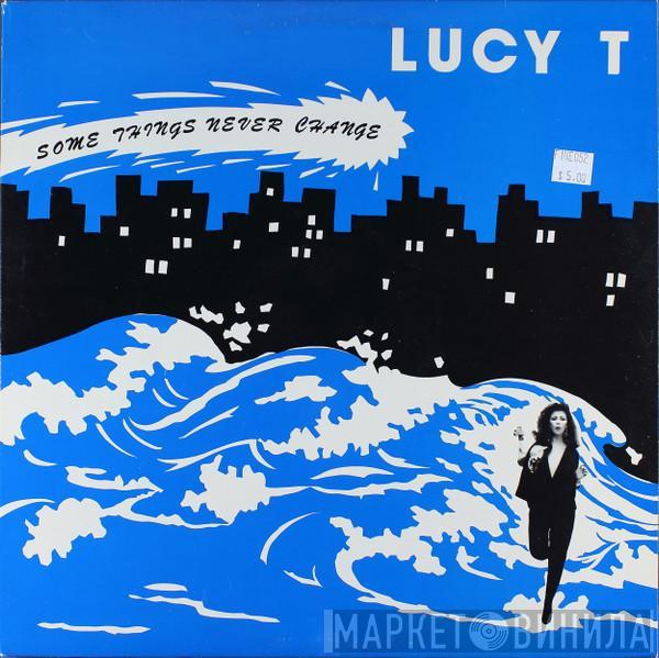 Lucy T - Some Things Never Change