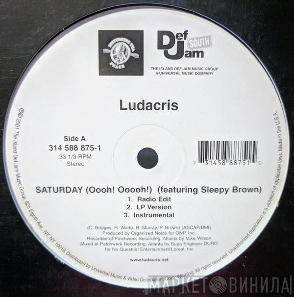  Ludacris  - Saturday (Oooh! Ooooh!) / She Said