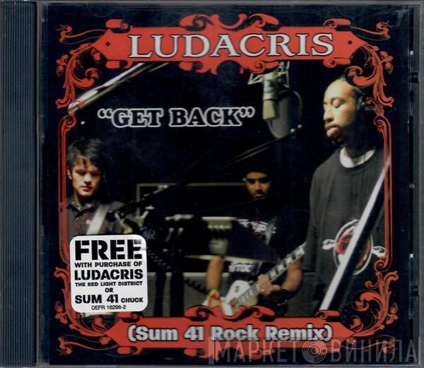  Ludacris  - Get Back (Sum 41 Rock Remix) ‎
