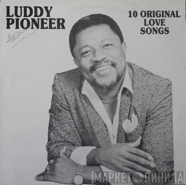 Luddy Pioneer - 10 Original Love Songs