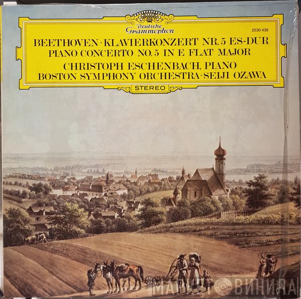 – Ludwig van Beethoven · Christoph Eschenbach · Boston Symphony Orchestra  Seiji Ozawa  - Klavierkonzert Nr. 5 Es-dur = Piano Concerto No. 5 In E Flat Major