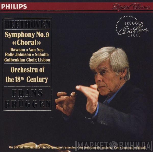 , Ludwig van Beethoven • Lynne Dawson • Jard Van Nes • Anthony Rolfe Johnson , Eike Wilm Schulte , Chorus Of The Gulbenkian Foundation , Orchestra Of The 18th Century  Frans Brüggen  - Symphony No. 9 «Choral»