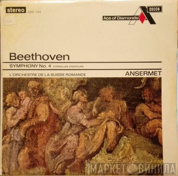 Ludwig van Beethoven, Ernest Ansermet, L'Orchestre De La Suisse Romande - Symphony No. 4 / Coriolan Overture