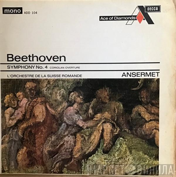 Ludwig van Beethoven, Ernest Ansermet, L'Orchestre De La Suisse Romande - Symphony No. 4 / Coriolan Overture