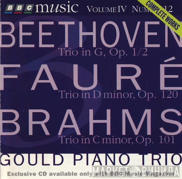 Ludwig van Beethoven, Gabriel Fauré, Johannes Brahms, Gould Piano Trio - Trio In G, Op. 1/2 • Trio In D Minor, Op. 120 • Trio In C Minor, Op. 101