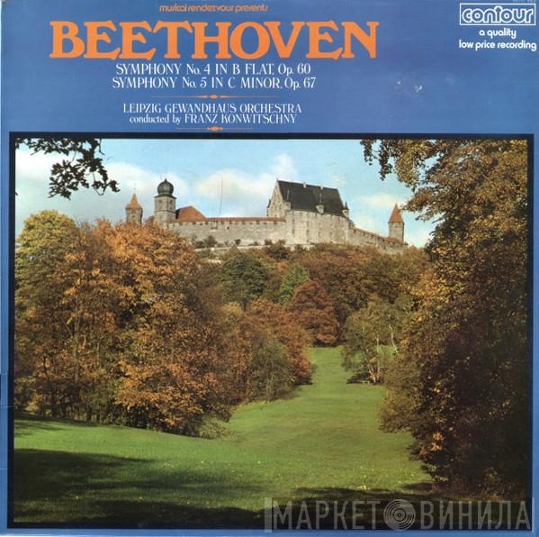 Ludwig van Beethoven, Gewandhausorchester Leipzig, Franz Konwitschny - Symphony No. 4 In B Flat, Op. 60 / Symphony No. 5 In C Minor, Op. 67