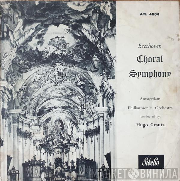 Ludwig van Beethoven, Amsterdam Philharmonic Orchestra, Hugo Grautz - Choral Symphony