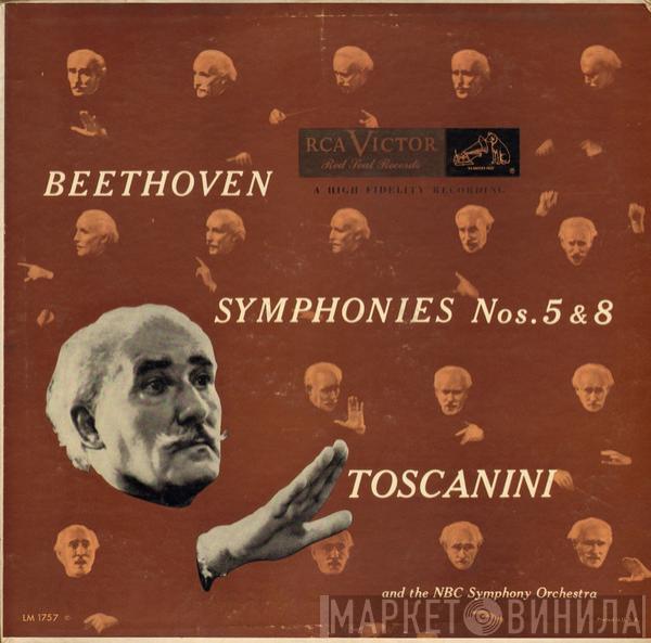- Ludwig van Beethoven And The Arturo Toscanini  NBC Symphony Orchestra  - Symphonies Nos. 5 & 8