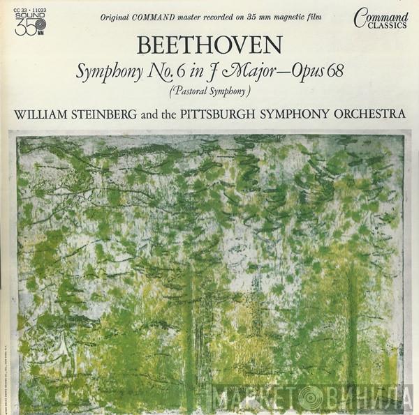 , Ludwig van Beethoven And William Steinberg  The Pittsburgh Symphony Orchestra  - Beethoven Symphony No.6 In F Major - Opus 68 (Pastoral Symphony)