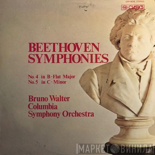 , Ludwig van Beethoven , Bruno Walter  Columbia Symphony Orchestra  - Beethoven Symphonies: No. 4 In B-Flat Major; No. 5 in C-Minor