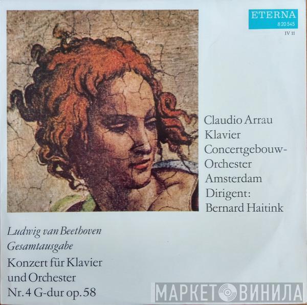 , Ludwig van Beethoven , Claudio Arrau Dirigent: Concertgebouworkest  Bernard Haitink  - Konzert Für Klavier Und Orchester Nr. 4 G-dur Op. 58
