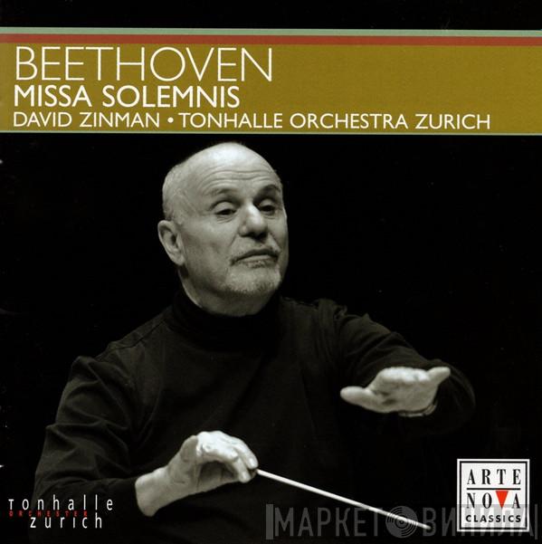 , Ludwig van Beethoven , David Zinman  Tonhalle-Orchester Zürich  - Missa Solemnis