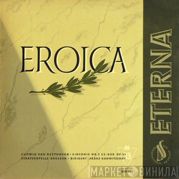 - Ludwig van Beethoven , Dirigent Staatskapelle Dresden  Franz Konwitschny  - Sinfonie Nr. 3 Es-dur Op. 55 "Eroica"