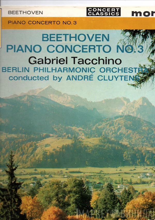 Ludwig van Beethoven, Gabriel Tacchino, André Cluytens, Berliner Philharmoniker - Beethoven Piano Concerto No. 3