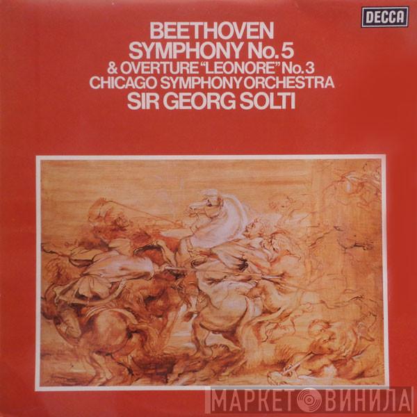 Ludwig van Beethoven, Georg Solti, The Chicago Symphony Orchestra - Symphony No. 5 In C Minor, Op.67 & Overture 'Leonore' No. 3