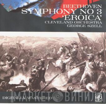 , Ludwig van Beethoven , George Szell  The Cleveland Orchestra  - Eroica Symphony No. 3