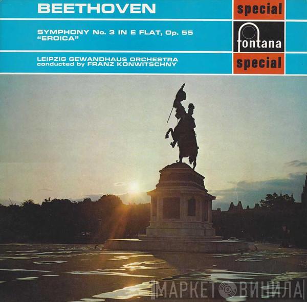 Ludwig van Beethoven, Gewandhausorchester Leipzig, Franz Konwitschny - Symphony No. 3 In E Flat, Op. 55 