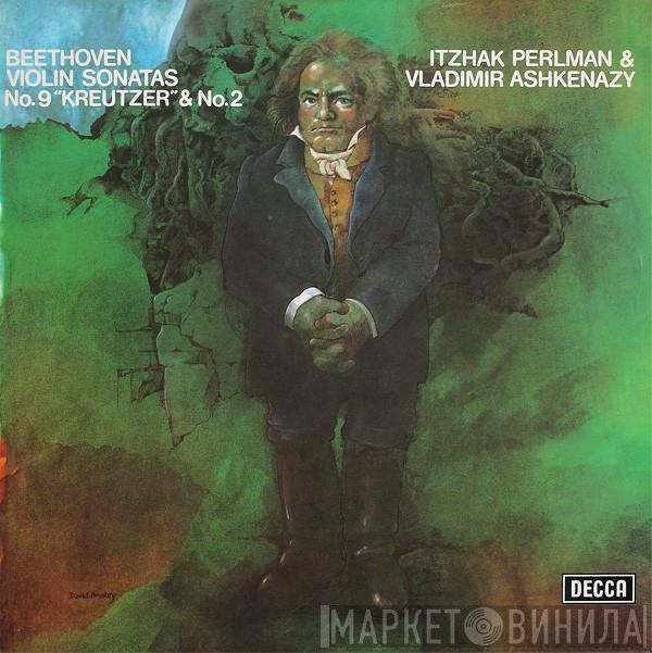 Ludwig van Beethoven, Itzhak Perlman, Vladimir Ashkenazy - Violin Sonatas No.9 "Kreutzer" & No.2