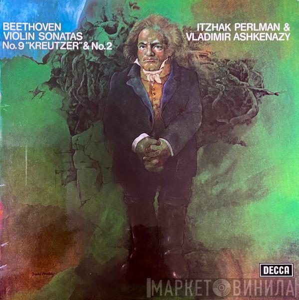 Ludwig van Beethoven, Itzhak Perlman, Vladimir Ashkenazy - Violin Sonatas No.9 "Kreutzer" & No.2