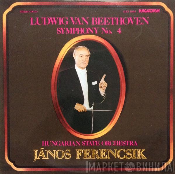 , Ludwig van Beethoven , János Ferencsik  Hungarian State Orchestra  - Symphony No. 4