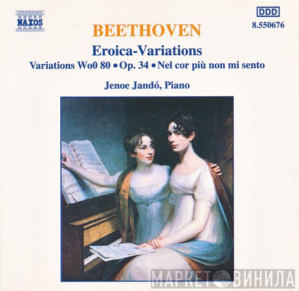 Ludwig van Beethoven, Jenö Jandó - Eroica-Variations • Variations WoO 80 • Op. 34 • Nel Cor Più Non Mi Sento