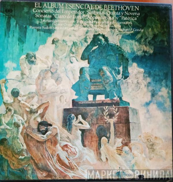 Ludwig van Beethoven, Leonard Bernstein, The New York Philharmonic Orchestra, Eugene Ormandy, The Philadelphia Orchestra, Rudolf Serkin, Mormon Tabernacle Choir, Richard P. Condie - El Album Esencial De Beethoven