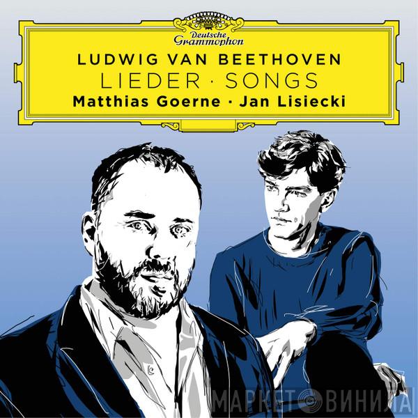 Ludwig van Beethoven, Matthias Goerne, Jan Lisiecki - Lieder • Songs