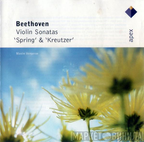 - Ludwig van Beethoven  Maxim Vengerov  - Violin Sonatas 'Spring' & 'Kreutzer'