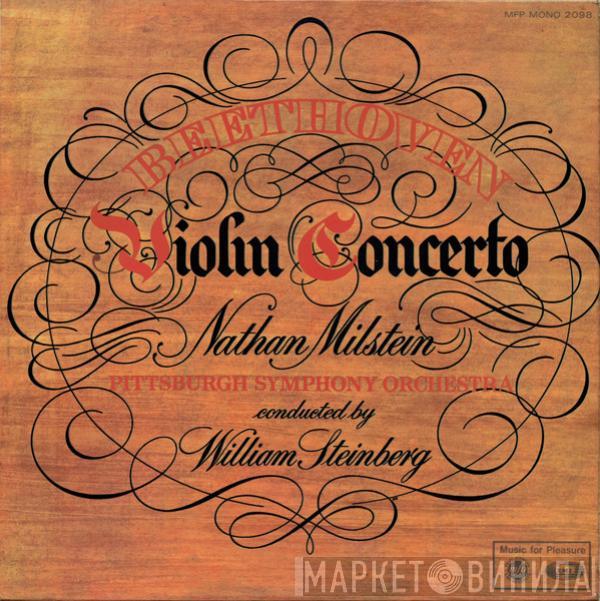 Ludwig van Beethoven, Nathan Milstein, The Pittsburgh Symphony Orchestra, William Steinberg - Violin Concerto In D Major, Op. 61