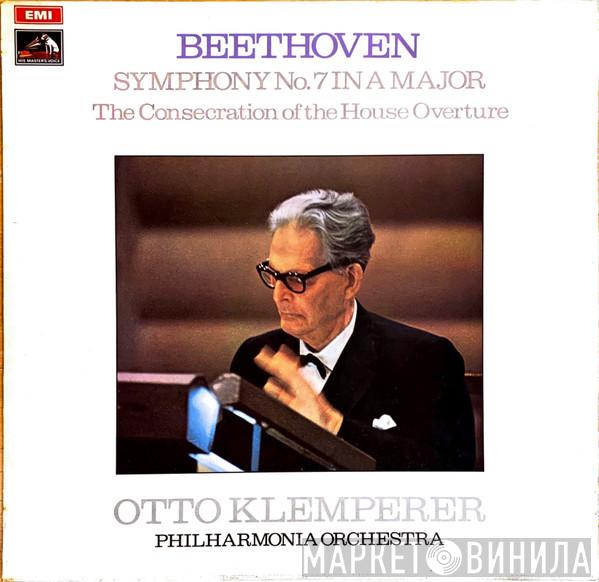 Ludwig van Beethoven, Otto Klemperer, Philharmonia Orchestra - Symphony No. 7 In A Major - The Consecration Of The House Overture