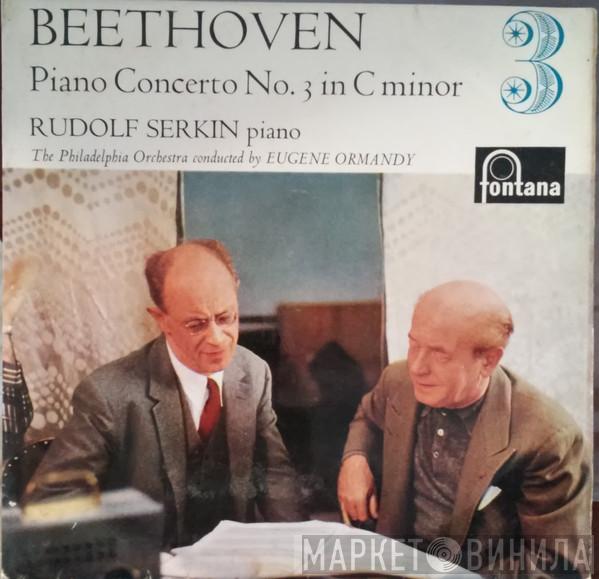 , Ludwig van Beethoven Piano Rudolf Serkin Conducted By The Philadelphia Orchestra  Eugene Ormandy  - Piano Concerto No. 3 In C Minor