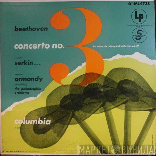 - Ludwig van Beethoven , Rudolf Serkin Conducts Eugene Ormandy  The Philadelphia Orchestra  - Concerto No 3 In C Minor For Piano And Orchestra