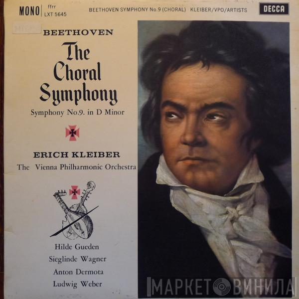 - Ludwig van Beethoven - The Erich Kleiber - Wiener Philharmoniker - Hilde Güden - Sieglinde Wagner , Anton Dermota  Ludwig Weber  - The Choral Symphony (Symphony No. 9 In D Minor)