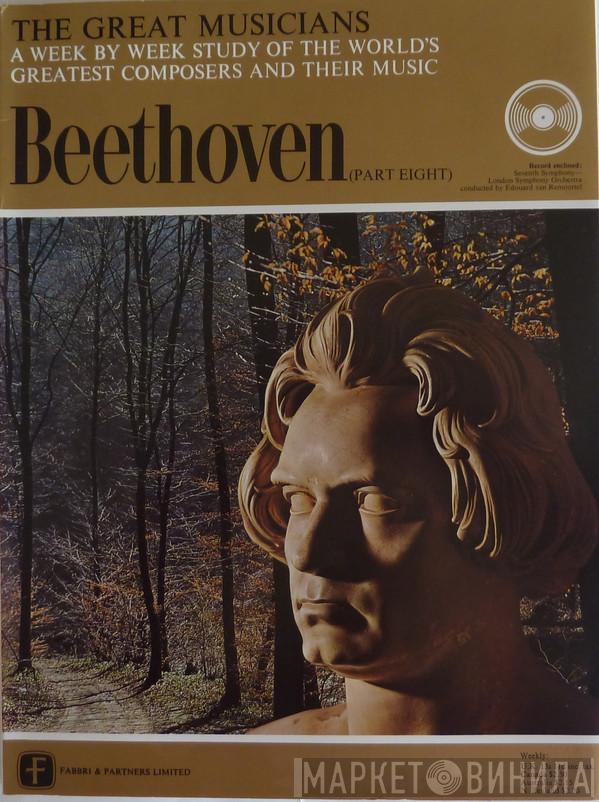 Ludwig van Beethoven - The Great Musicians No. 54 -  Beethoven (Part Eight)