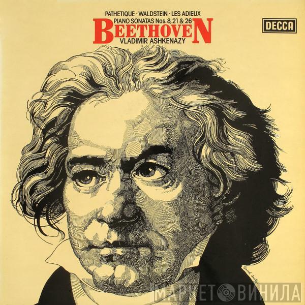 Ludwig van Beethoven, Vladimir Ashkenazy - Pathetique, Waldstein, Les Adieux Piano Sonatas No. 8, 21, 26