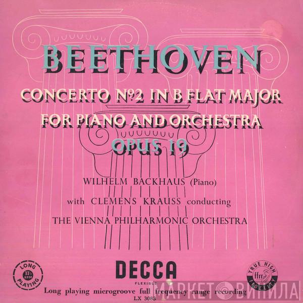 , Ludwig van Beethoven , Wilhelm Backhaus , Clemens Krauss  Wiener Philharmoniker  - Concerto No. 2 In B Flat Major For Piano And Orchestra, Opus 19