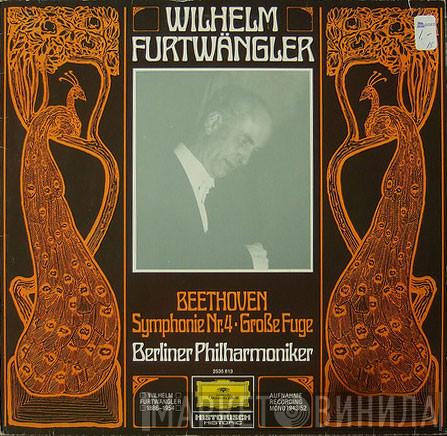 - Ludwig van Beethoven , Wilhelm Furtwängler  Berliner Philharmoniker  - Symphonie Nr. 4 - Grosse Fuge