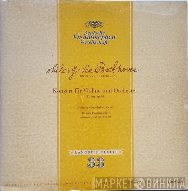 Ludwig van Beethoven, Wolfgang Schneiderhan, Berliner Philharmoniker, Paul van Kempen - Konzert Für Violine Und Orchester D-Dur Op. 61