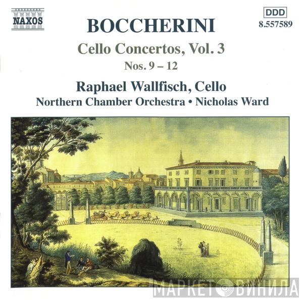 Luigi Boccherini, Raphael Wallfisch, Northern Chamber Orchestra, Nicholas Ward - Cello Concertos, Vol. 3 Nos. 9-12