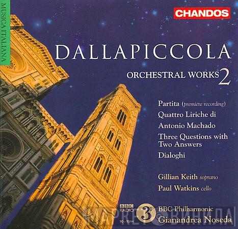 - Luigi Dallapiccola , Gillian Keith , Paul Watkins  , BBC Philharmonic  Gianandrea Noseda  - Orchestral Works 2