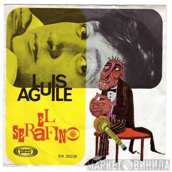 Luis Aguile - El Serafino