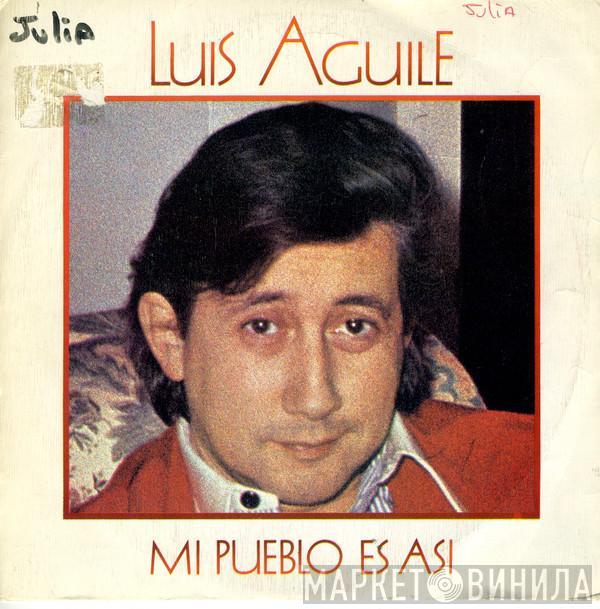 Luis Aguile - Mi Pueblo Es Asi