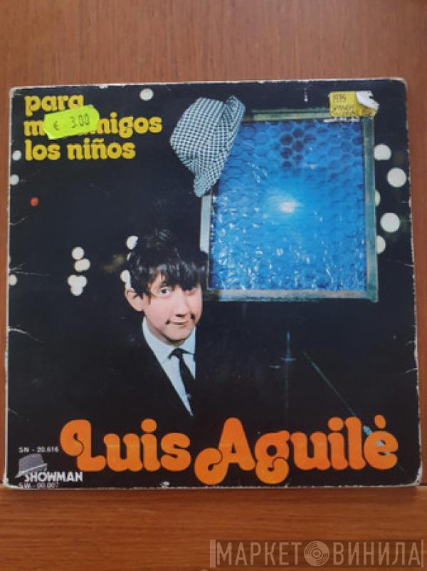 Luis Aguile - Para Mis Amigos Los Niños