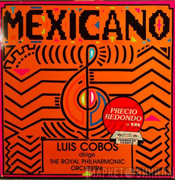 Luis Cobos, The Royal Philharmonic Orchestra - Mexicano